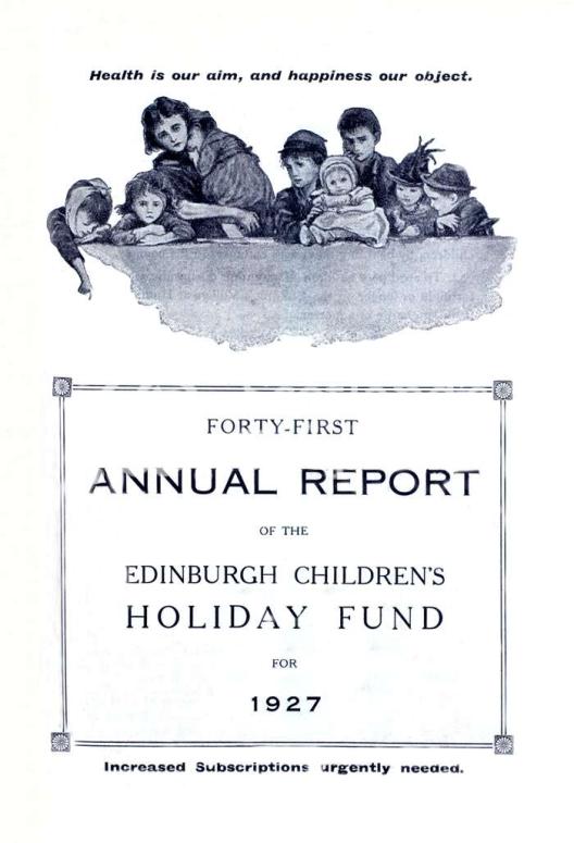 Edinburgh Children's Holiday Fund Annual Report, 1927 Edinburgh Children's Holiday Fund Annual Report, 1927