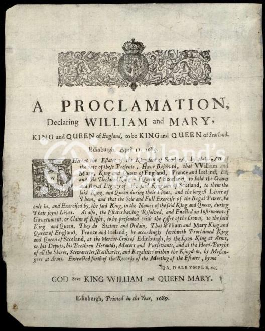 Proclamation declaring William and Mary as King and Queen of Scotland Proclamation declaring William and Mary as King and Queen of Scotland