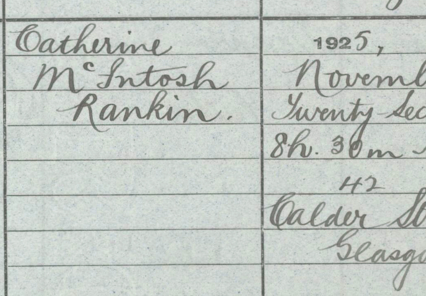 Catherine McIntosh Rankin’s birth entry Crown copyright, NRS, Statutory Register of Births, 1925, 644/18 893 page 893