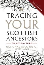 Tracing Your Scottish Ancestors The Official Guide: 7th Edition by National Records of Scotland