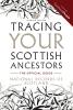 Tracing Your Scottish Ancestors The Official Guide: 7th Edition by National Records of Scotland